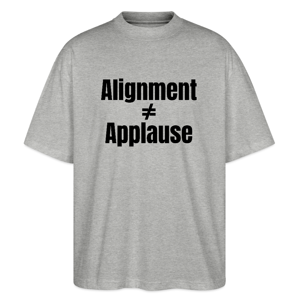 Alignment Not Equal Applause Oversized T-Shirt | Faith Over Fame | Hebrew Roots Apparel - heather gray